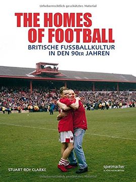 portada The Homes of Football: Im Mutterland des Fußballs (en Alemán)