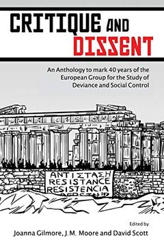 portada Critique and Dissent: An Anthology to Mark 40 Years of the European Group for the Study of Deviance and Social Control (en Inglés)
