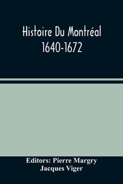 portada Histoire Du Montréal. 1640-1672 (en Inglés)