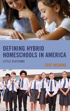 portada Defining Hybrid Homeschools in America: Little Platoons (in English)