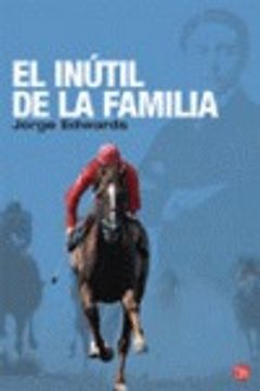 El Inutil De La Familia (narrativa (punto De Lectura)) (spanish Edition)