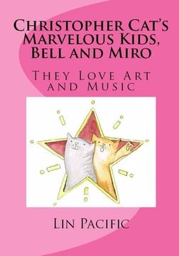 portada Christopher Cat's Marvelous Kids, Bell and Miro: They Love Art and Music (en Inglés)