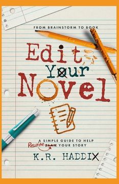 portada Edit Your Novel: A Simple Guide to Help Rewrite Your Story (en Inglés)