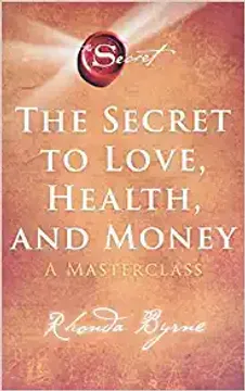 portada SECRET TO LOVE, HEALTH, AND MONEY, THE (en Inglés)