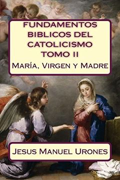 portada Fundamentos Bíblicos del Catolicismo Ii: María, Virgen y Madre (in Spanish)