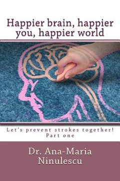 portada Happier brain, happier you, happier world: Let's prevent strokes together! (en Inglés)