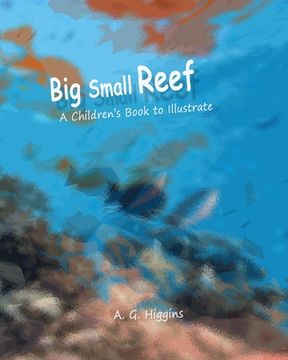 portada Big Small Reef: A children's Book to Illustrate (en Inglés)
