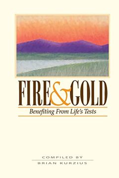 portada Fire and Gold: Benefitting From Life'S Tests (en Inglés)