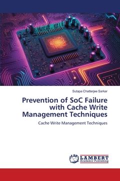 portada Prevention of SoC Failure with Cache Write Management Techniques (en Inglés)