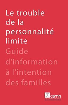 portada Le Trouble de la Personnalité Limite: Guide D'information à L'intention des Familles (en Francés)
