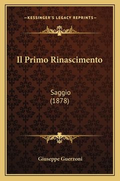 portada Il Primo Rinascimento: Saggio (1878) (en Italiano)