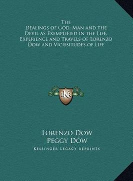 portada the dealings of god, man and the devil as exemplified in the life, experience and travels of lorenzo dow and vicissitudes of life (in English)