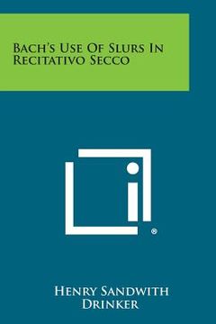 portada Bach's Use of Slurs in Recitativo Secco (in English)
