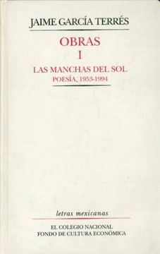 portada Obras / las Manchas del sol Poesia 1953 1994 / Jaime Garcia Terres / Tomo i / pd.