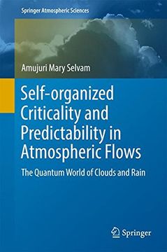 portada Self-organized Criticality and Predictability in Atmospheric Flows: The Quantum World of Clouds and Rain (Springer Atmospheric Sciences)