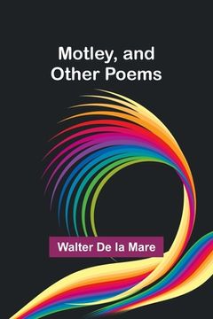 portada Motley, and other poems (en Inglés)