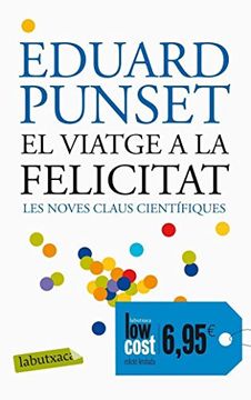 portada El Viatge a la Felicitat: Les Noves Claus Científiques (Labutxaca) (in Catalá)