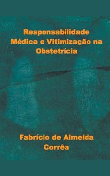 portada Responsabilidade Médica e Vitimização na Obstetrícia (in Portuguese)
