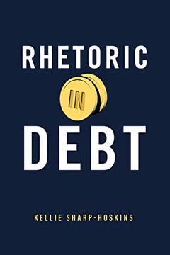 portada Rhetoric in Debt (Rsa Series in Transdisciplinary Rhetoric) (en Inglés)