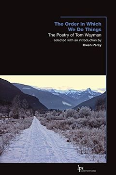 portada The Order in Which we do Things: The Poetry of tom Wayman (Laurier Poetry) (en Inglés)