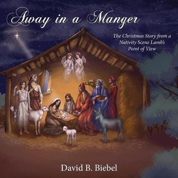 portada Away in a Manger: The Christmas Story from a Nativity Scene Lamb's Point of View