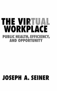 portada The Virtual Workplace: Public Health, Efficiency, and Opportunity (en Inglés)