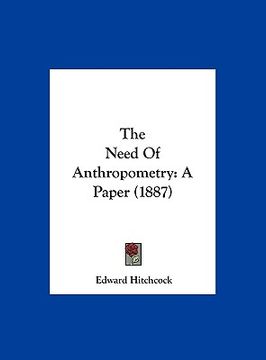portada the need of anthropometry: a paper (1887) (en Inglés)
