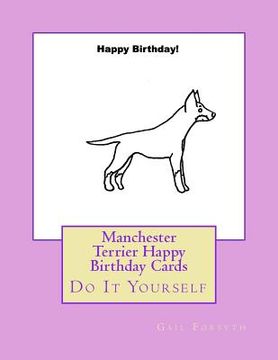 portada Manchester Terrier Happy Birthday Cards: Do It Yourself (en Inglés)