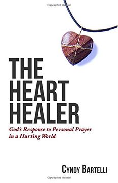portada The Heart Healer: God's Response to Personal Prayer in a Hurting World