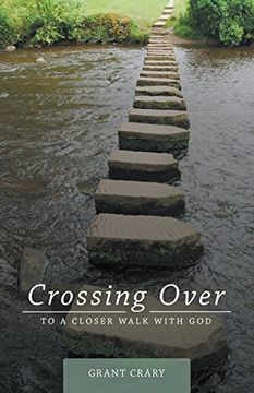 portada Crossing Over: To a Closer Walk with God (en Inglés)