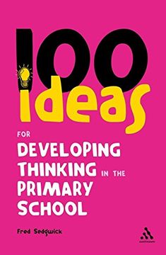 portada 100 Ideas for Developing Thinking in the Primary School (Continuum one Hundreds) 
