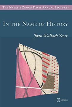 portada In the Name of History (The Natalie Zemon Davis Annual Lectures) (en Inglés)