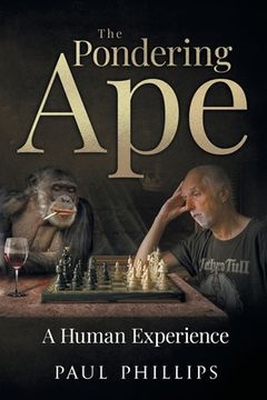 portada The Pondering Ape: A Human Experience (en Inglés)
