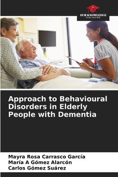 portada Approach to Behavioural Disorders in Elderly People with Dementia (en Inglés)