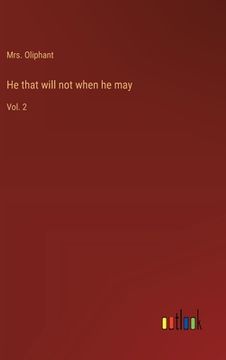 portada He that will not when he may: Vol. 2 (en Inglés)