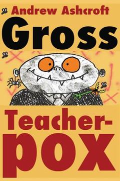 portada Gross Teacherpox b/w: Budget Version (en Inglés)