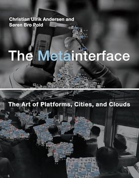portada The Metainterface: The art of Platforms, Cities, and Clouds (Life and Mind: Philosophical Issues in Biology and Psychology) (in English)