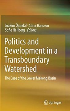 portada Politics and Development in a Transboundary Watershed: The Case of the Lower Mekong Basin (en Inglés)