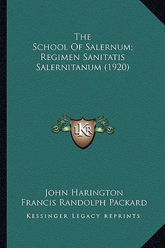 portada the school of salernum; regimen sanitatis salernitanum (1920) (en Inglés)