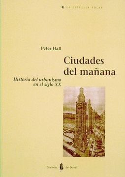 portada Ciudades del Mañana: Historia del Urbanismo en el Siglo xx