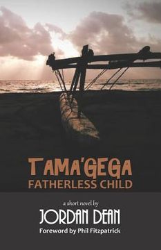 portada Tama'gega - Fatherless Child: A Short Papua New Guinean Novel (en Inglés)