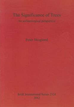 portada significance of trees: an archaeological perspective (en Inglés)