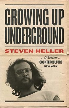 portada Growing up Underground: A Memoir of Counterculture new York 