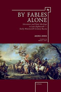 portada By Fables Alone: Literature and State Ideology in Late-Eighteenth - Early-Nineteenth-Century Russia (Ars Rossica) (en Inglés)