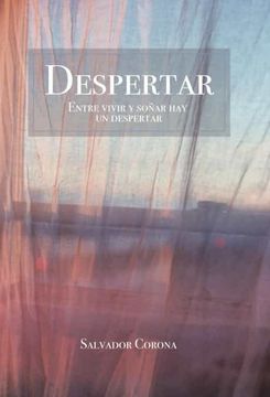 portada Despertar: Entre Vivir y Soñar hay un Despertar: Entre Vivir y Soar hay un Despertar