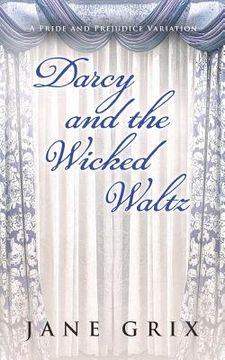 portada Darcy and the Wicked Waltz: A Pride and Prejudice Variation (en Inglés)
