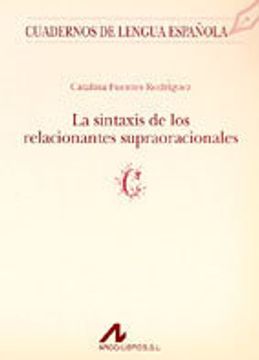 portada La sintaxis de los relacionantes supraoracionales © (Cuadernos de lengua española)
