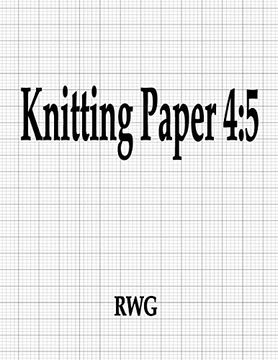 portada Knitting Paper 4: 5: 100 Pages 8. 5" x 11" (en Inglés)