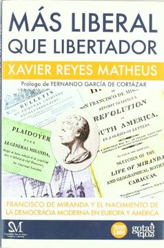 portada Más Liberal que Libertador: Francisco de Miranda y el Nacimiento de la Democracia Moderna en Europa y América (in Spanish)