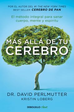 portada Más Allá de Tu Cerebro: El Método Integral Para Sanar Mente, Cuerpo Y Espíritu / The Grain Brain Whole Life Plan (in Spanish)